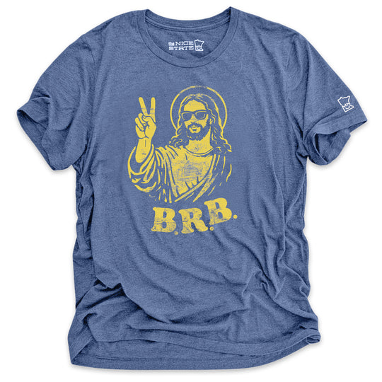 Jesus BRB (Be Right Back) Tee