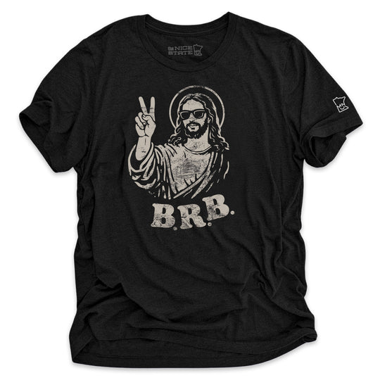 Jesus BRB (Be Right Back) Tee