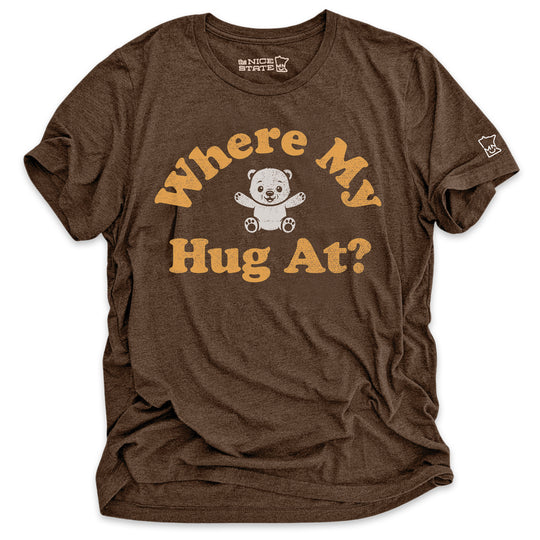 Where My Hug At?
