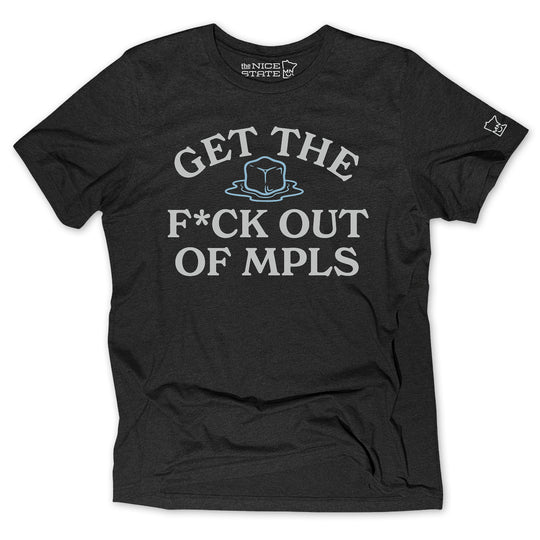 ICE Get The Fuck Out Of MPLS - Tee