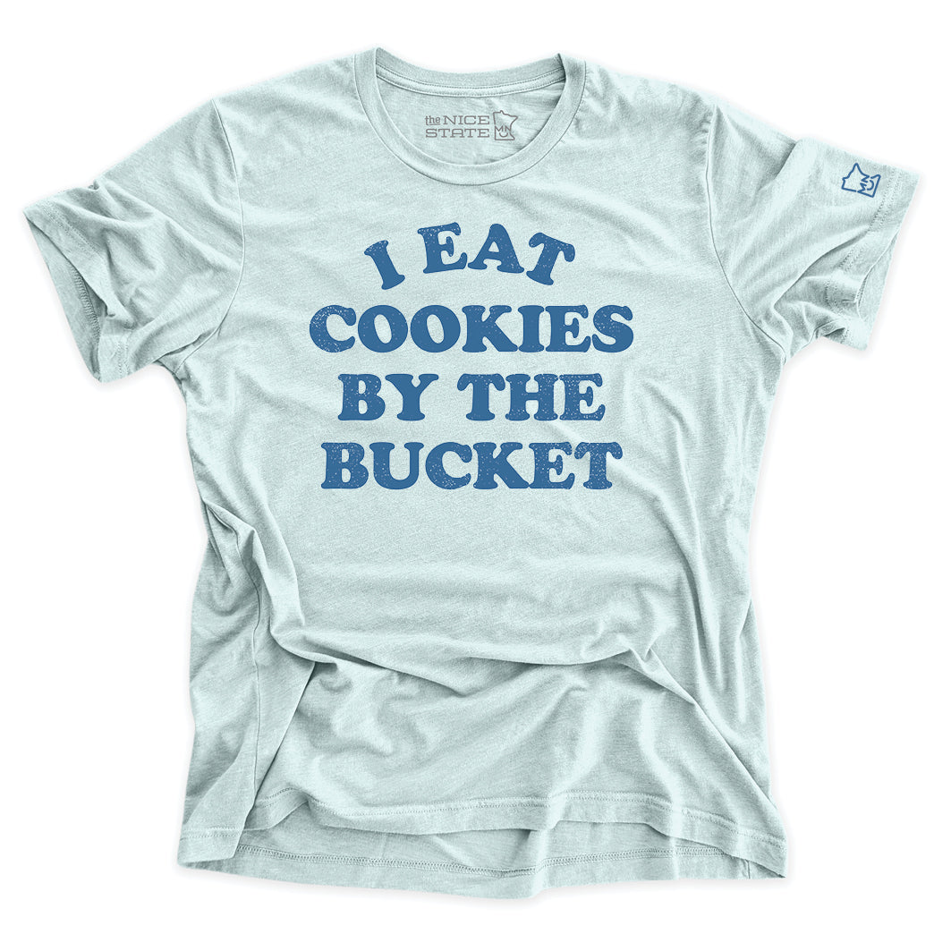 I Eat Cookies By The Bucket