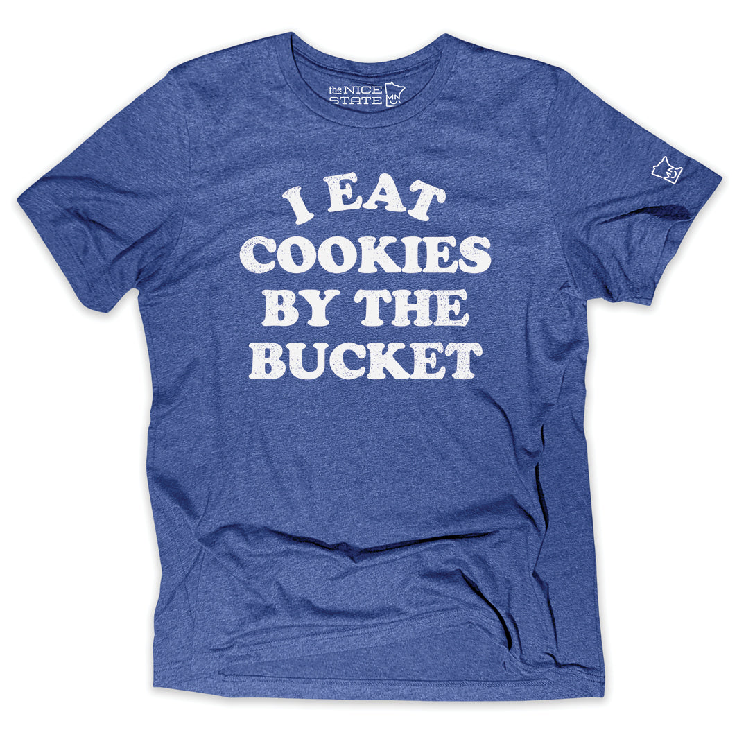 I Eat Cookies By The Bucket