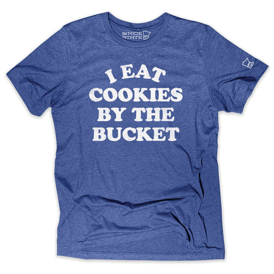 I Eat Cookies By The Bucket