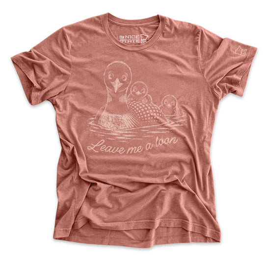 Leave Me A Loon Tee