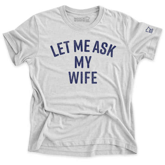 Let Me Ask My Wife