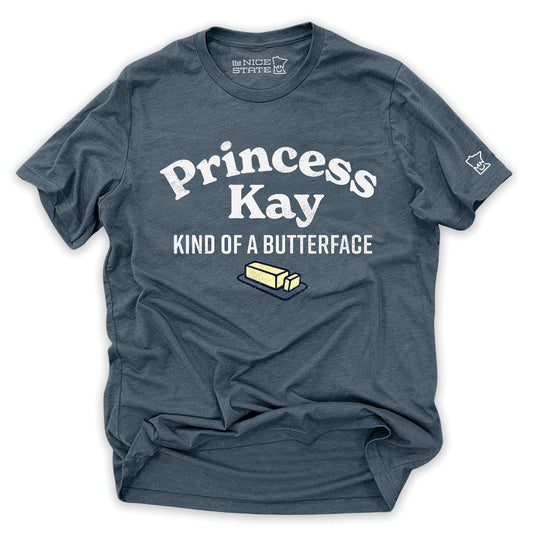 Princess Kay - Kind of A Butterface