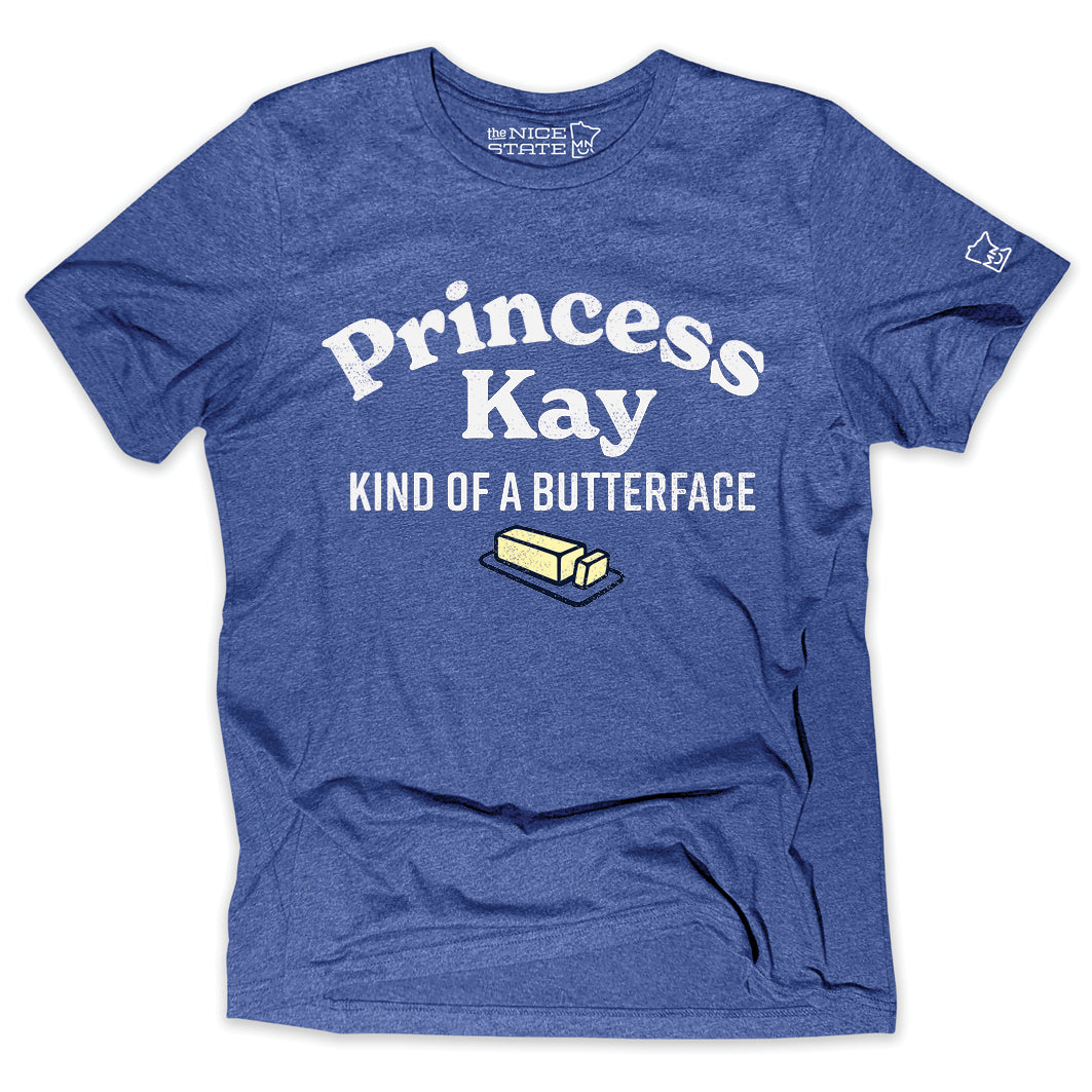 Princess Kay - Kind of A Butterface