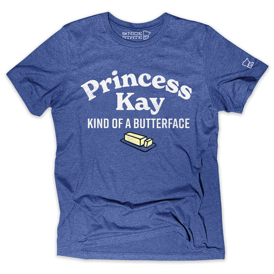 Princess Kay - Kind of A Butterface
