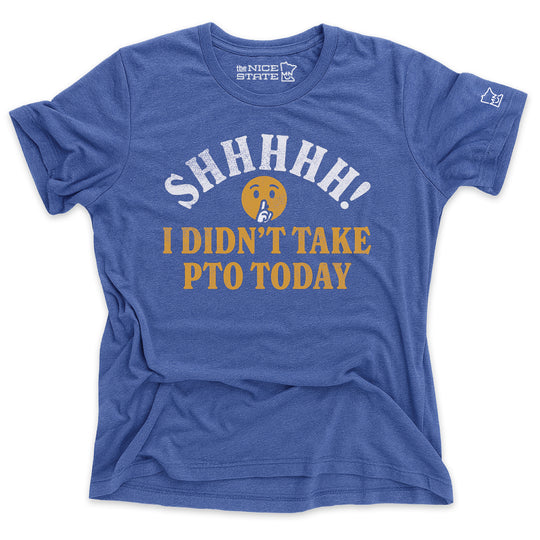 Shhhhh! - I Didn't Take PTO Today