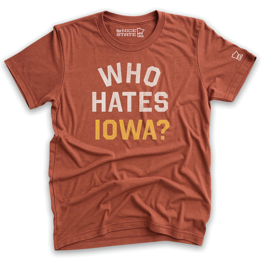Who Hates Iowa? We Hate Iowa - 2-sided Vintage