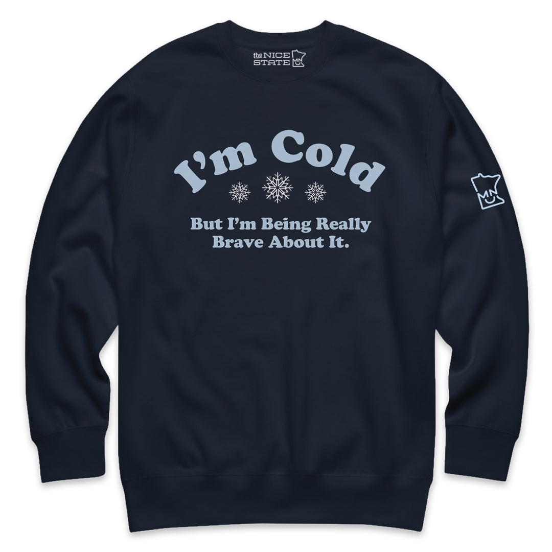 I'm Cold, But I’m Being Really Brave About It - Fleecy Fleece