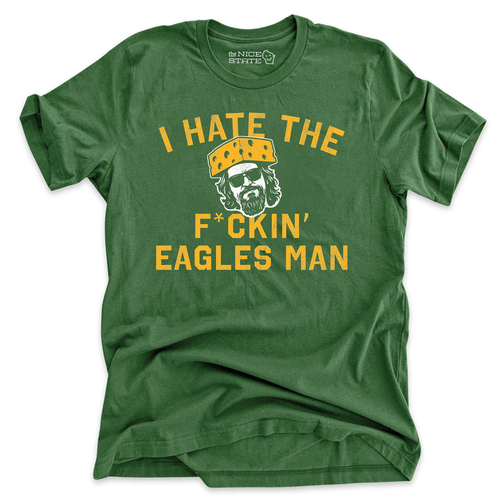 I Hate The F*ckin' Eagles Man