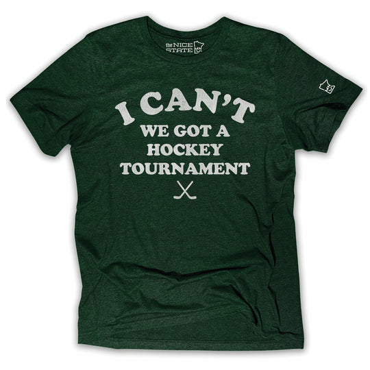I Can't We Got A Hockey Tournament