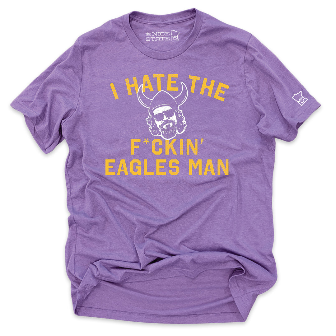 I Hate The F*ckin' Eagles Man